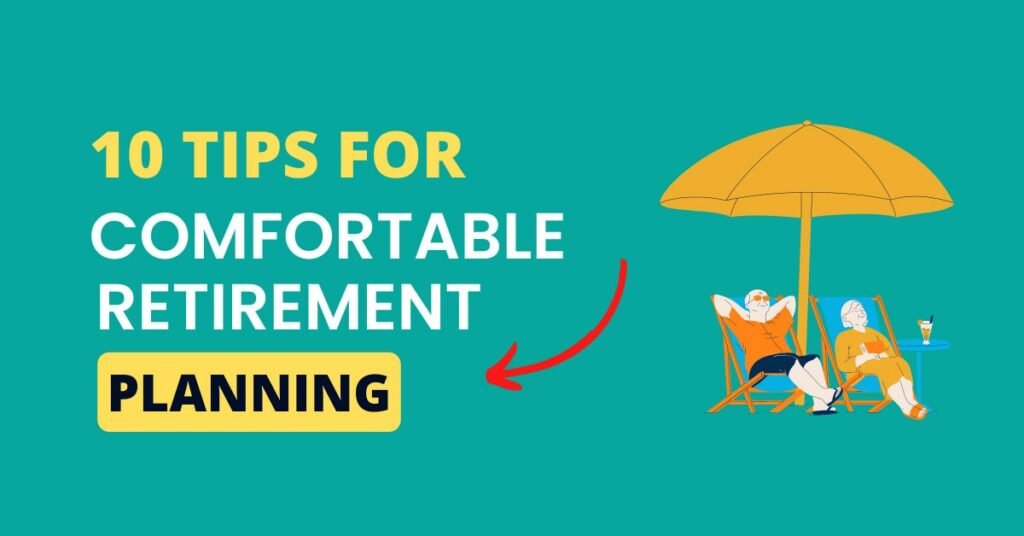 10 Financial Planning Tips for a Comfortable Retirement