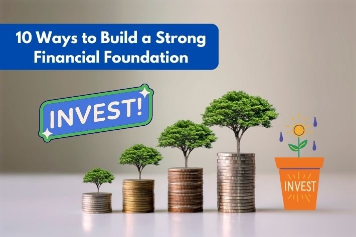 10 Ways to Build a Strong Financial Foundation